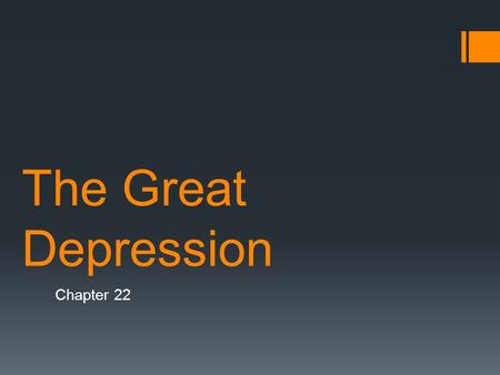The Great Depression Chapter 22. Section 1: Depression Hits Texas The Great Depression Begins Republican Herbert Hoover became the US President in 1919.