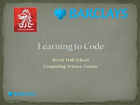 Beech Hall School Computing Science Course. To learn how to design and create a software application – an App Learn the basics of App Design Learn the.