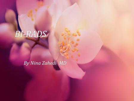 BI-RADS By Nina Zahedi MD.