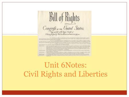 Unit 6Notes: Civil Rights and Liberties