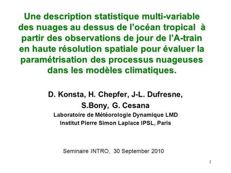 1 Une description statistique multi-variable des nuages au dessus de l’océan tropical à partir des observations de jour de l’A-train en haute résolution.