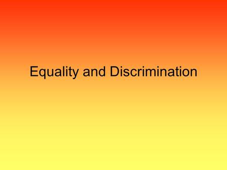 Equality and Discrimination. Underlying Concepts Dignity (right not to be treated as inferior) Economical interests (basically the EU regulation)