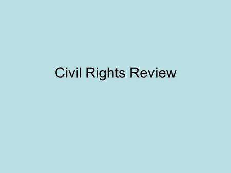 Civil Rights Review. What Supreme court case declared “separate is inherently unequal”? Brown v. Board of Ed.