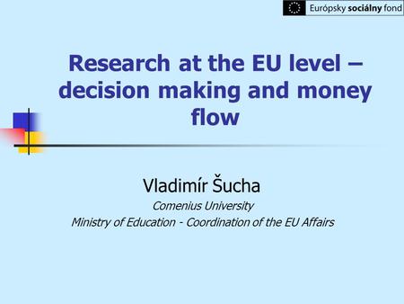 Research at the EU level – decision making and money flow