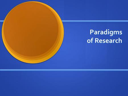 Paradigms of Research.