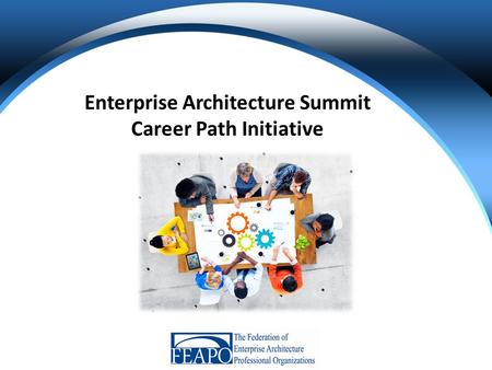 Enterprise Architecture Summit Career Path Initiative