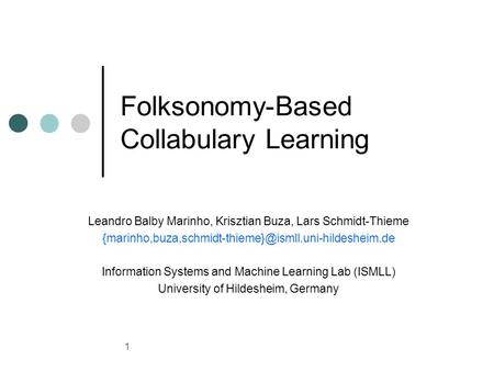 1 Folksonomy-Based Collabulary Learning Leandro Balby Marinho, Krisztian Buza, Lars Schmidt-Thieme
