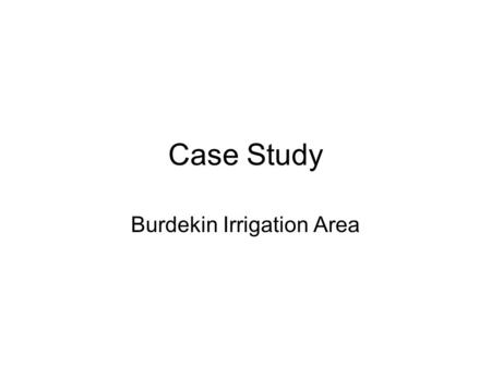 Case Study Burdekin Irrigation Area. The Burdekin Groundwater Resources The lower Burdekin is Australia ‟ s foremost irrigation user of groundwater and.