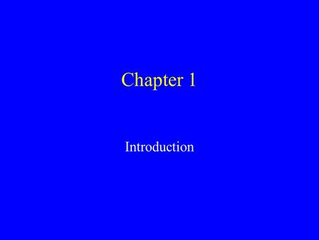 Chapter 1 Introduction. General Concepts The field of Artificial Intelligence attempts to understand, model, and simulate the behavior (to some extend)