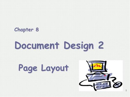 Chapter 8 Document Design 2 Page Layout