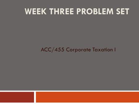 ACC/455 Corporate Taxation I
