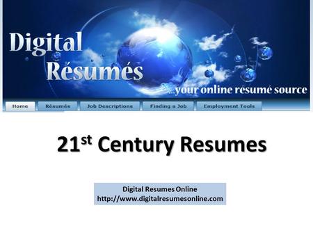 21 st Century Resumes Digital Resumes Online