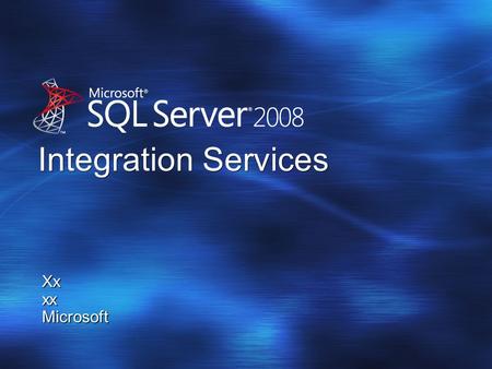 Integration Services XxxxMicrosoft. Agenda Microsoft BI Platform ChallengesVision SSIS Differentiators Enterprise Data Integration Enhanced Productivity.