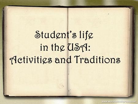 Student’s life in the USA: Activities and Traditions.