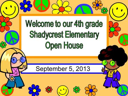 September 5, 2013. Peace, Love, and Shadycrest! The front doors open at 7:15 AM. Breakfast is served starting at 7:20 AM Staff on car duty starting at.