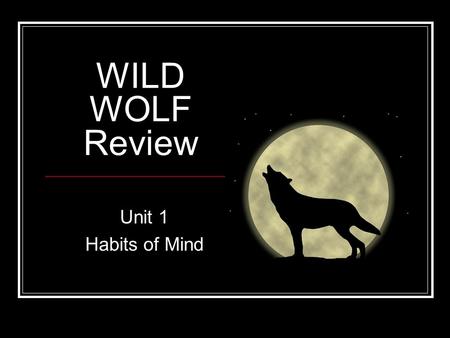 WILD WOLF Review Unit 1 Habits of Mind. Which tool is used to measure the volume of a liquid? A.Balance B.Ruler C.Spring scale D.Graduated cylinder Answer: