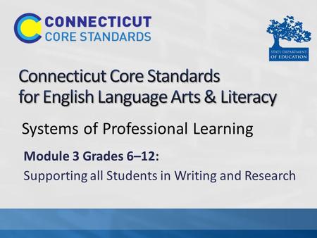 Systems of Professional Learning Module 3 Grades 6–12: Supporting all Students in Writing and Research.