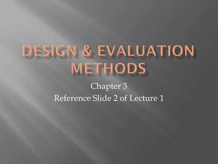 Chapter 3 Reference Slide 2 of Lecture 1.  Most products designed without adequate consideration for human factors  Focus is on technology and product.