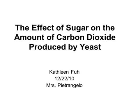 The Effect of Sugar on the Amount of Carbon Dioxide Produced by Yeast