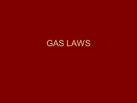 GAS LAWS.