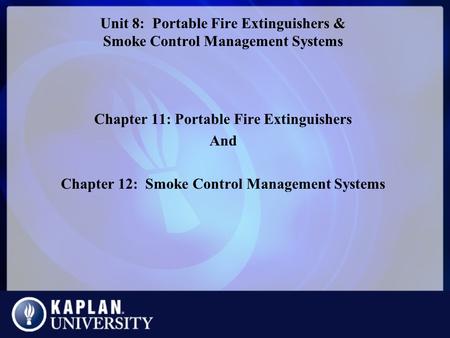 Unit 8: Portable Fire Extinguishers & Smoke Control Management Systems