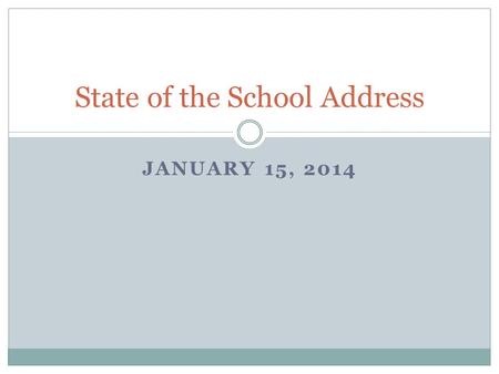JANUARY 15, 2014 State of the School Address. School Performance Plan Goals:  Improve writing  Demonstrated growth on common writing assessments based.