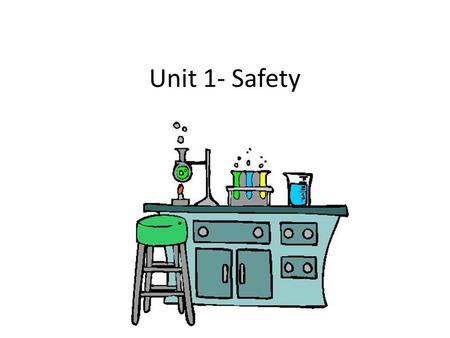 Unit 1- Safety.