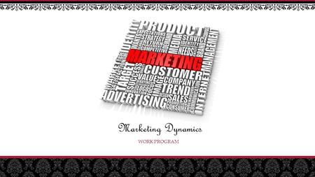 WORK PROGRAM Marketing Dynamics. Mrs. Aston would like to welcome you to Marketing Dynamics Please pick up a Student Information sheet to fill out and.