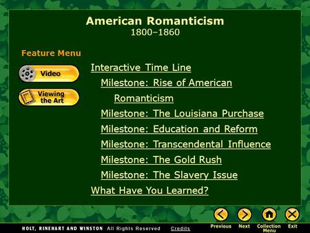 Interactive Time Line Milestone: Rise of American RomanticismMilestone: Rise of American Romanticism Milestone: The Louisiana Purchase Milestone: Education.