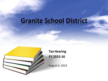 Tax Hearing FY 2015-16 August 4, 2015. Truth-in-Taxation Process.