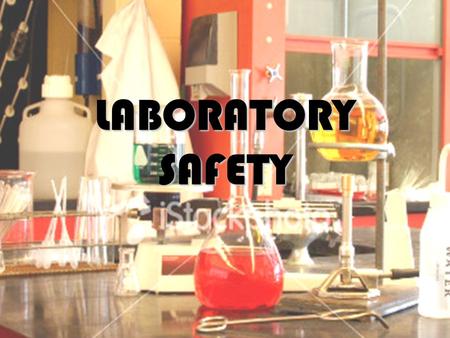 LABORATORY SAFETY. Hands-on training in the form of lab work is an essential part of a science education. Since accidents can happen in the lab, students.