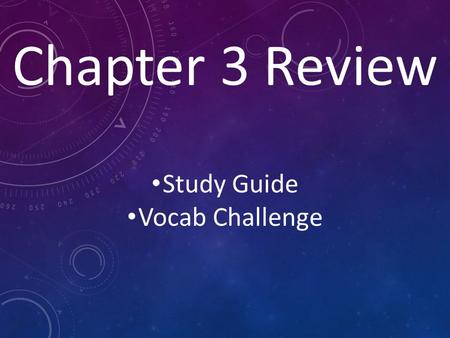 Chapter 3 Review Study Guide Vocab Challenge.