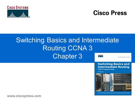 Switching Basics and Intermediate Routing CCNA 3 Chapter 3