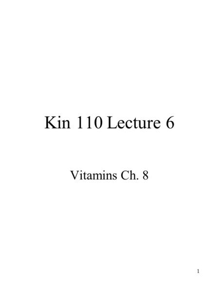 Kin 110 Lecture 6 Vitamins Ch. 8.