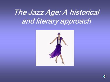 The Jazz Age: A historical and literary approach.
