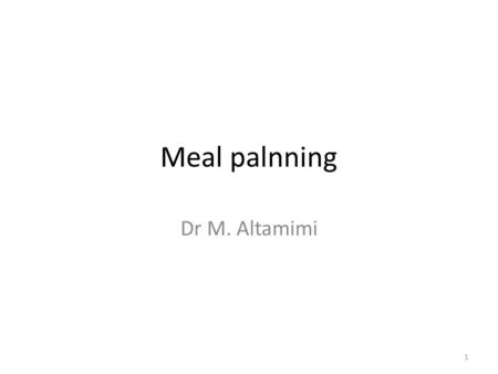 Meal palnning Dr M. Altamimi.
