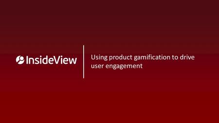 Using product gamification to drive user engagement.