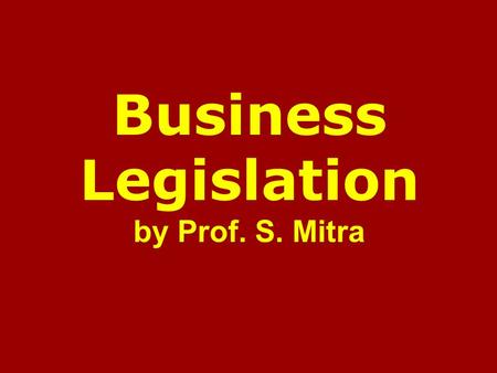 Business Legislation by Prof. S. Mitra