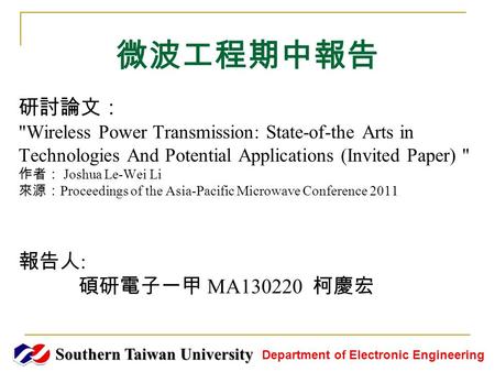 微波工程期中報告 研討論文： Wireless Power Transmission: State-of-the Arts in Technologies And Potential Applications (Invited Paper)  作者： Joshua Le-Wei Li 來源： Proceedings.