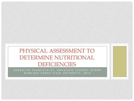 Physical Assessment to Determine Nutritional Deficiencies