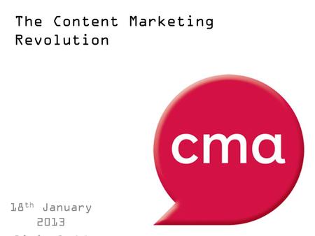 The Content Marketing Revolution 18 th January 2013 Digital Ad Lab.