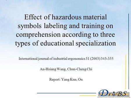 Effect of hazardous material symbols labeling and training on comprehension according to three types of educational specialization International journal.
