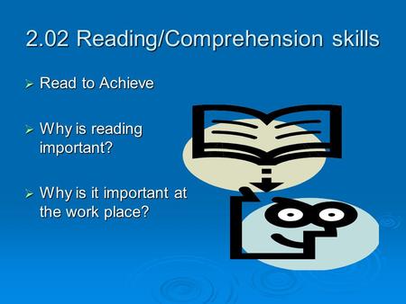 2.02 Reading/Comprehension skills