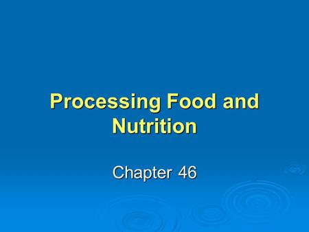Processing Food and Nutrition