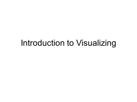 Introduction to Visualizing. What is Visualizing? “Visualizing” text means forming mental pictures of the text you are reading. Skilled readers use visualization.