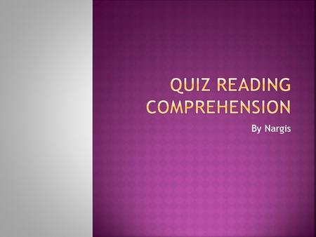 QUIZ Reading comprehension