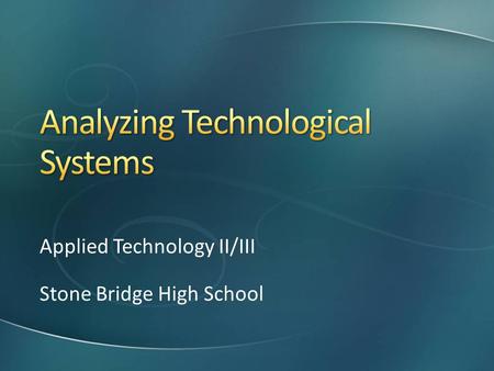Applied Technology II/III Stone Bridge High School.