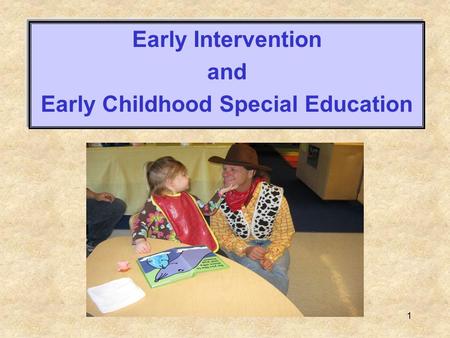 Early Intervention and Early Childhood Special Education