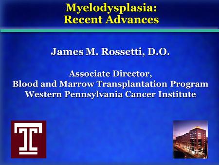 Myelodysplasia: Recent Advances