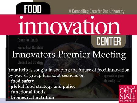 Professor Ken Lee Innovators Premier Meeting Your help is sought in shaping the future of food innovation by way of of group breakout sessions on food.